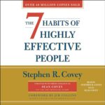 The 7 Habits of Highly Effective People” by Stephen Covey