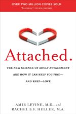 Attached: The New Science of Adult Attachment and How It Can Help You Find—and Keep—Love