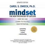 “Mindset: The New Psychology of Success” by Carol S. Dweck