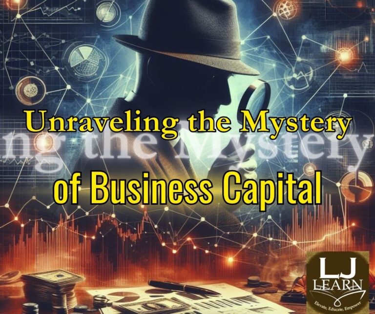 Unraveling the Mysteries of Business Capital: 8 Essential Lessons Every Entrepreneur Should Know