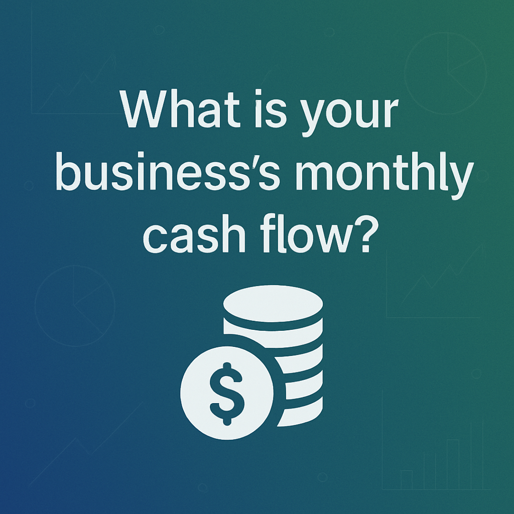 What's your monthly cash flow