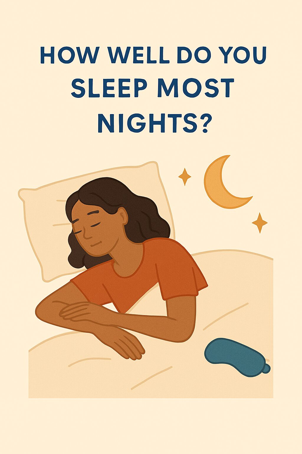 How well do you sleep most nights?
