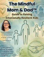 The Mindful Mom & Dad™ Guide to Raising Emotionally Resilient Kids by Samantha Lubin, M.A., M. Ed, CDA