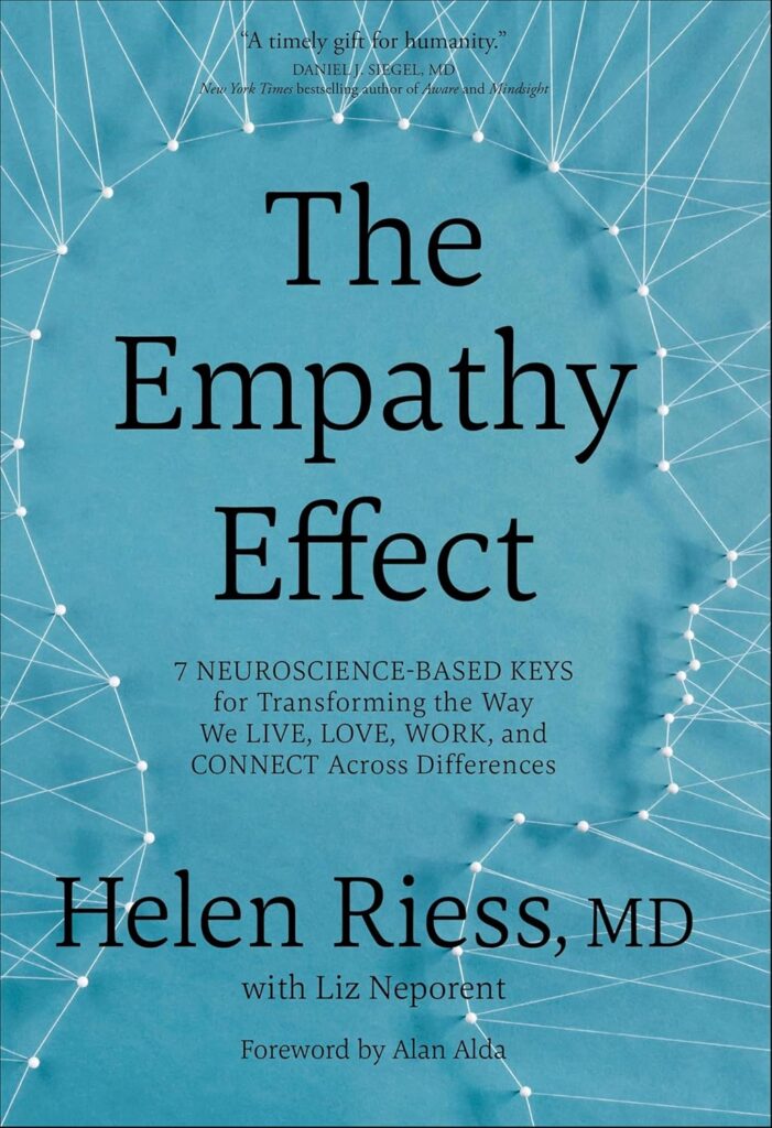 Book cover for "The Empathy Effect: 7 Neuroscience-Based Keys for Transforming the Way We LIVE, LOVE, WORK, and CONNECT Across Differences" by Helen Riess, MD, with Liz Neporent, featuring a quote by Daniel J. Siegel, MD, a foreword by Alan Alda, and a background design of a blue surface with white pins connected by white string in a web-like or neural network pattern.